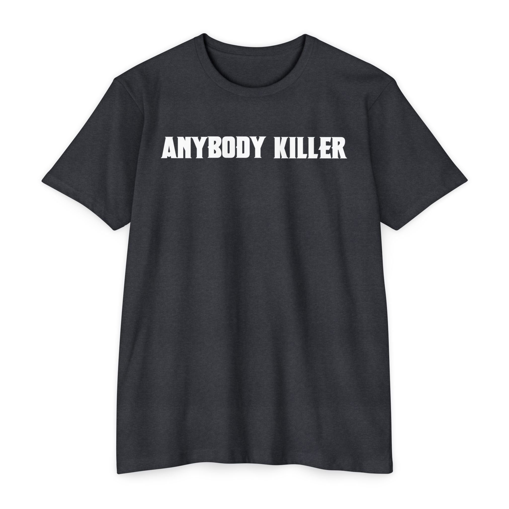 Anybody Killer T-Shirt