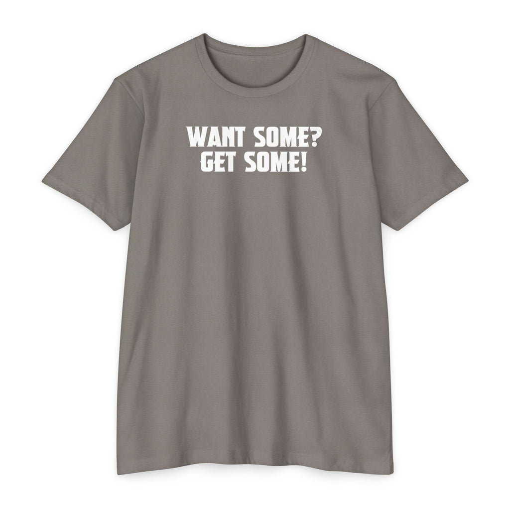 Want Some? Get Some! T-Shirt
