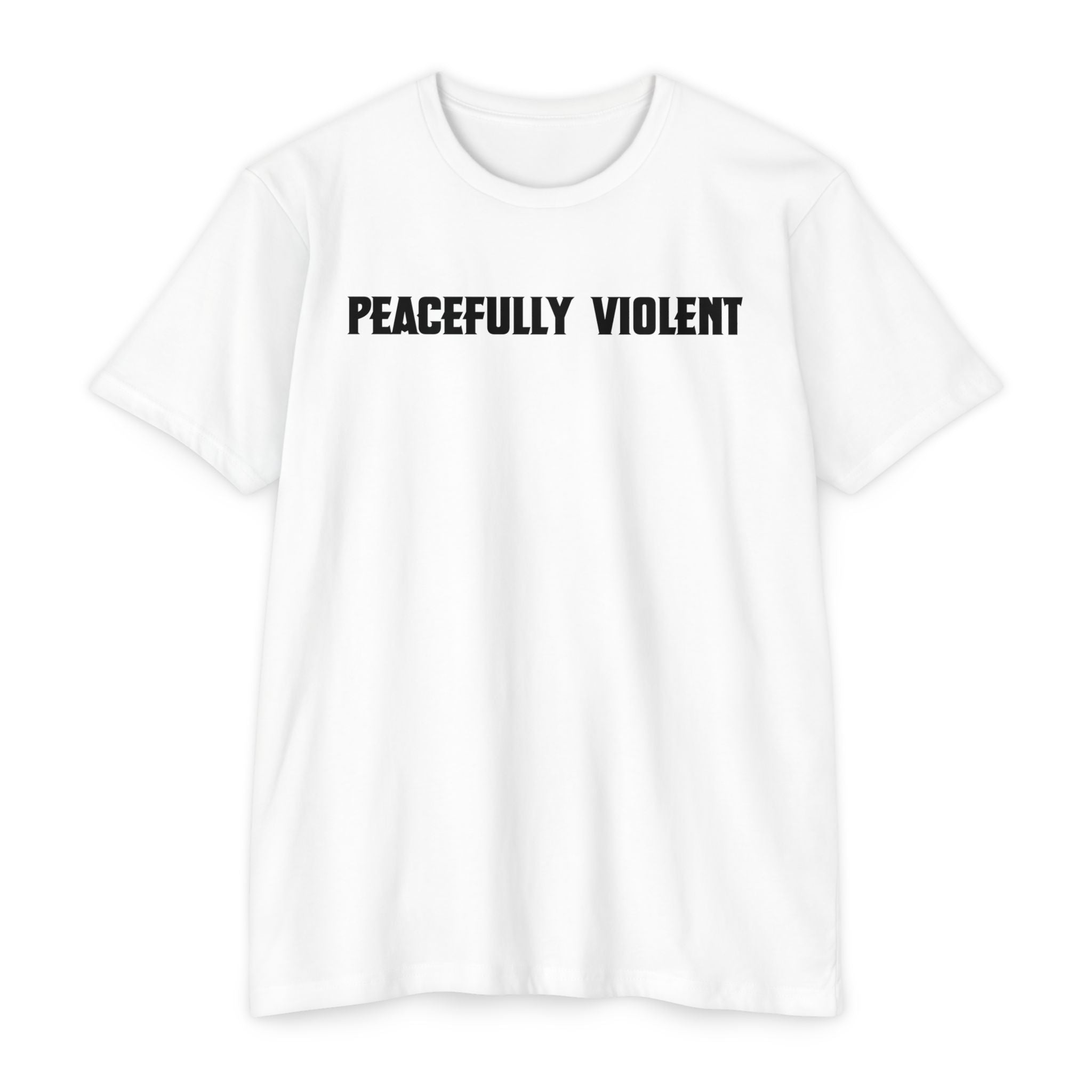 Peacefully Violent T-Shirt