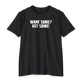 Want Some? Get Some! T-Shirt