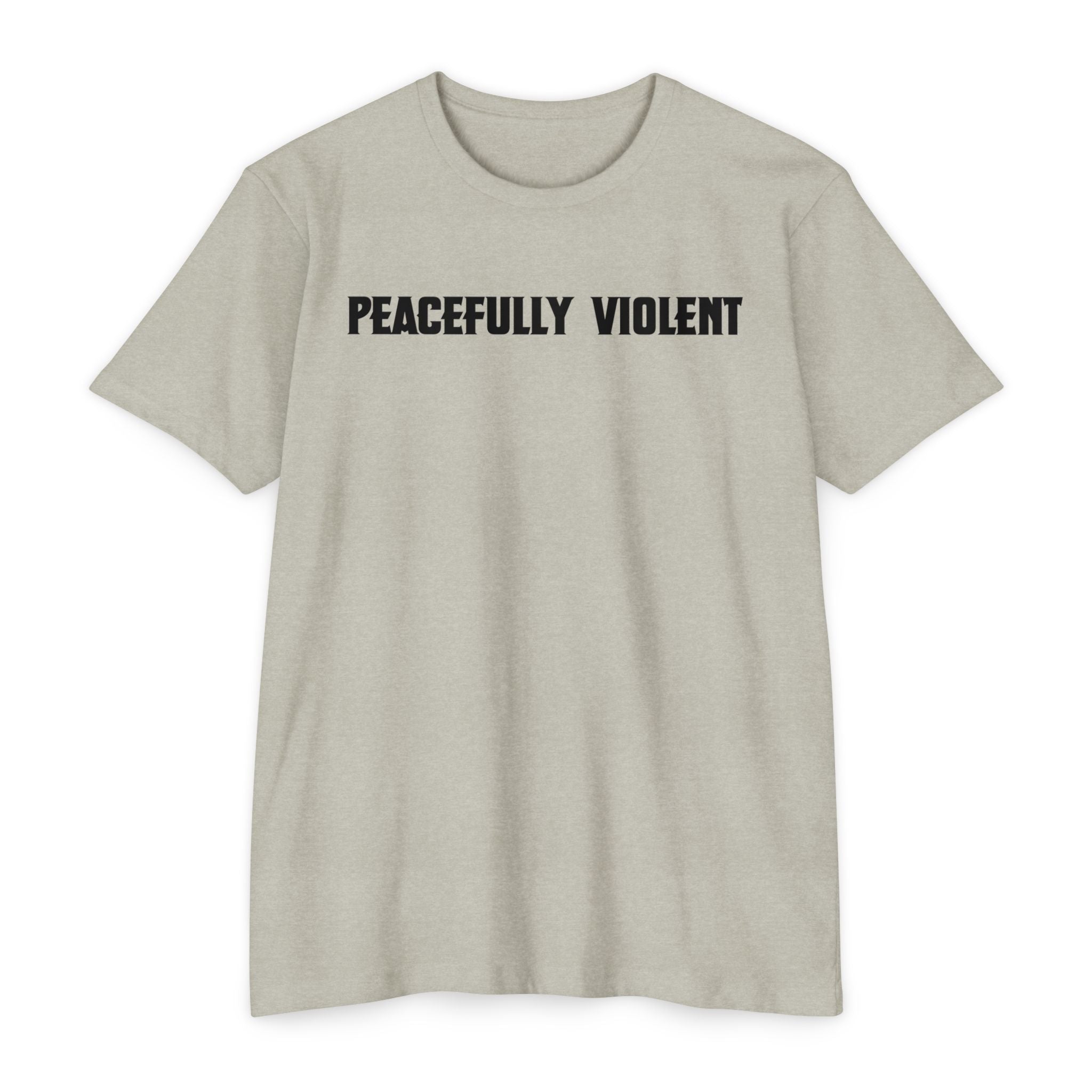 Peacefully Violent T-Shirt
