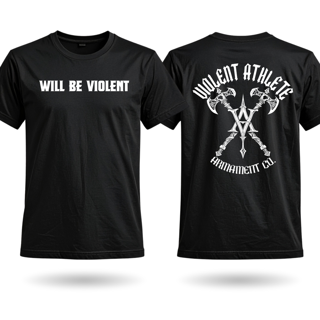 Will Be Violent T-Shirt